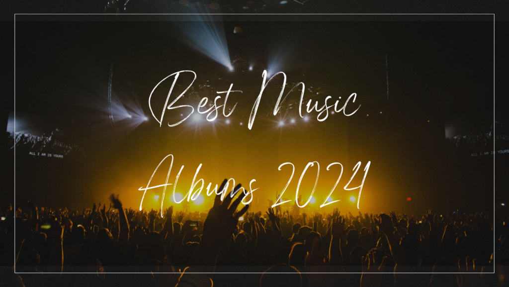 Top 15 Albums of 2024 You Need to Listen To